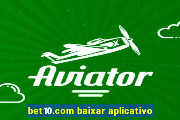 bet10.com baixar aplicativo